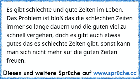 Gute sprüche für schlechte zeiten